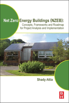 Net Zero Energy Buildings (Nzeb): Concepts, Frameworks and Roadmap for Project Analysis and Implementation