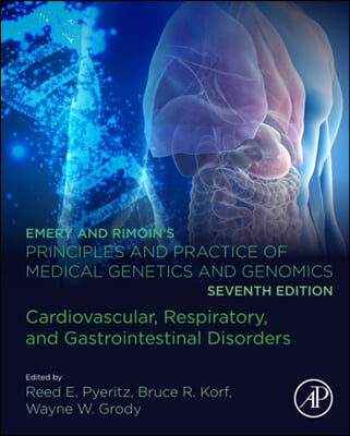 Emery and Rimoin&#39;s Principles and Practice of Medical Genetics and Genomics: Cardiovascular, Respiratory, and Gastrointestinal Disorders
