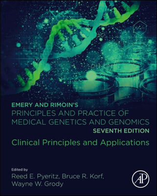 Emery and Rimoin&#39;s Principles and Practice of Medical Genetics and Genomics: Clinical Principles and Applications