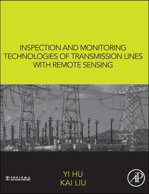 Inspection and Monitoring Technologies of Transmission Lines with Remote Sensing