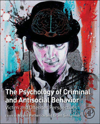 The Psychology of Criminal and Antisocial Behavior: Victim and Offender Perspectives