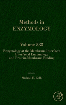 Enzymology at the Membrane Interface: Interfacial Enzymology and Protein-Membrane Binding: Volume 583