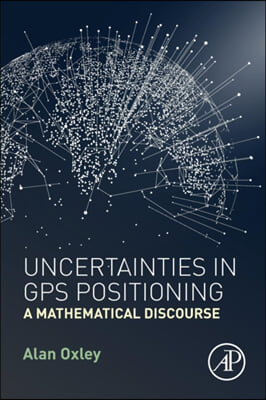 Uncertainties in GPS Positioning: A Mathematical Discourse