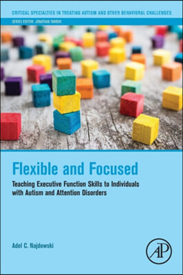 Flexible and Focused: Teaching Executive Function Skills to Individuals with Autism and Attention Disorders