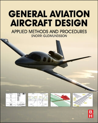 General Aviation Aircraft Design: Applied Methods and Procedures