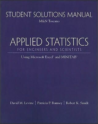 Student Solutions Manual for Applied Statistics for Engineers and Scientists: Using Microsoft Excel & Minitab