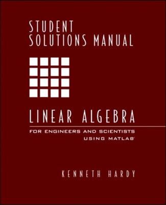 Linear Algebra for Engineers and Scientists Using Matlab