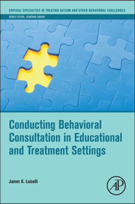 Conducting Behavioral Consultation in Educational and Treatment Settings