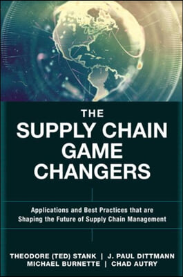 The Supply Chain Game Changers: Applications and Best Practices That Are Shaping the Future of Supply Chain Management