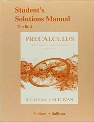 Student's Solutions Manual for Precalculus Enhanced with Graphing Utilites