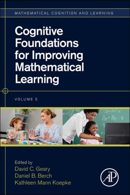 Cognitive Foundations for Improving Mathematical Learning: Volume 5