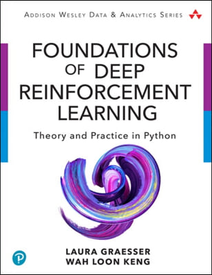 Foundations of Deep Reinforcement Learning: Theory and Practice in Python