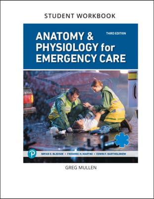 Student&#39;s Workbook for Anatomy &amp; Physiology for Emergency Care