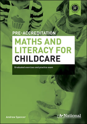 A+ National Pre-accreditation Maths and Literacy for Childcare