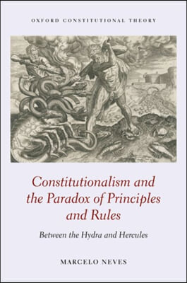 Constitutionalism and the Paradox of Principles and Rules: Between the Hydra and Hercules