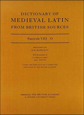 Dictionary of Medieval Latin from British Sources: Fascicule VIII: O