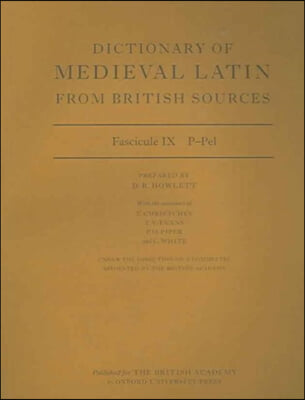 Dictionary of Medieval Latin from British Sources: Fascicule IX: P-Pel