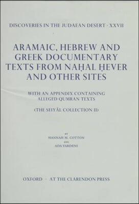 Discoveries in the Judaean Desert: Volume XXVII. Aramaic, Hebrew and Greek Documentary Texts from Nahal Hever and Other Sites, with an Appendix Contai (Hardcover)