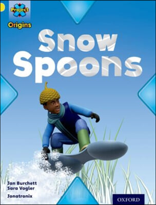 Project X Origins: Yellow Book Band, Oxford Level 3: Weather: Snow Spoons