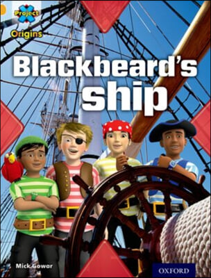 Project X Origins: Gold Book Band, Oxford Level 9: Pirates: Blackbeard&#39;s Ship