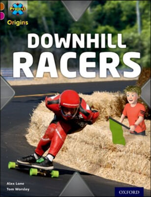 Project X Origins: Brown Book Band, Oxford Level 10: Fast and Furious: Downhill Racers