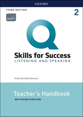 Q: Skills for Success: Level 2: Listening and Speaking Teacher&#39;s Handbook with Teacher&#39;s Access Card