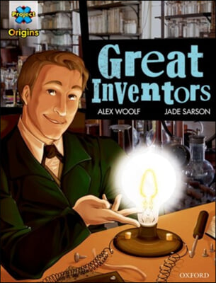 Project X Origins Graphic Texts: Dark Blue Book Band, Oxford Level 15: Great Inventors