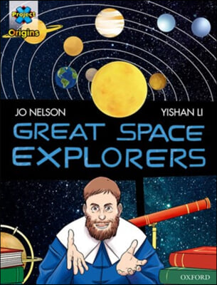 Project X Origins Graphic Texts: Dark Red Book Band, Oxford Level 17: Great Space Explorers