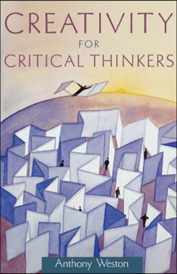 Creativity for Critical Thinkers