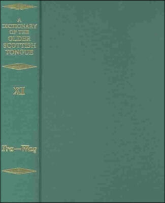 Dictionary of the Older Scottish Tongue from the Twelfth Century to the end of the Seventeenth: Volume 11 (Tra-Waquant)