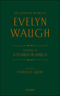 The Complete Works of Evelyn Waugh: A Tourist in Africa: Volume 25