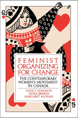 Feminist Organizing for Change: The Contemporary Women&#39;s Movement in Canada