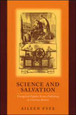 Science and Salvation: Evangelical Popular Science Publishing in Victorian Britain