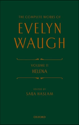 The Complete Works of Evelyn Waugh: Helena: Volume 11