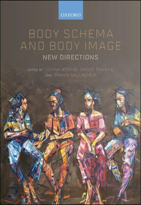 Body Schema and Body Image: New Directions