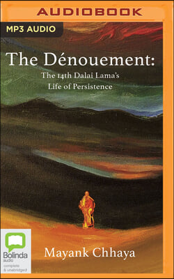 The Denouement: The 14th Dalai Lama's Life of Persistence