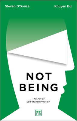 Not Being: The Art of Self-Transformation