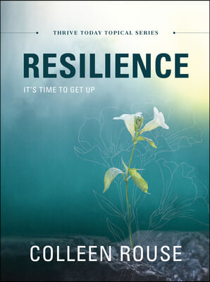 Resilience: It's Time to Get Up - Thrive Today Topical Series