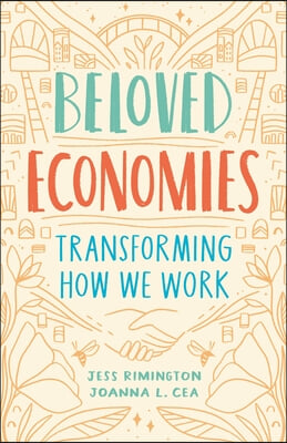 Beloved Economies: Transforming How We Work