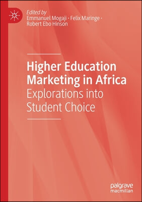 Higher Education Marketing in Africa: Explorations Into Student Choice