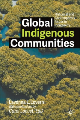 Global Indigenous Communities: Historical and Contemporary Issues in Indigeneity