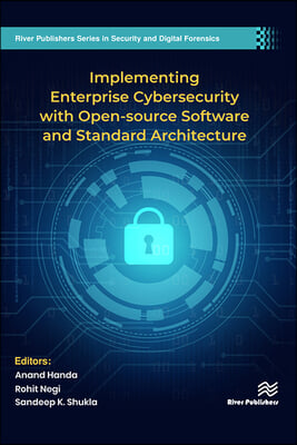 Implementing Enterprise Cybersecurity with Opensource Software and Standard Architecture