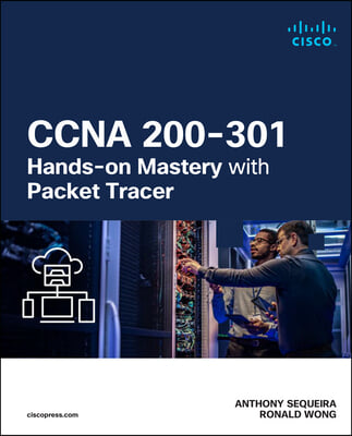 CCNA 200-301 Hands-On Mastery with Packet Tracer