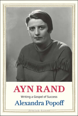 Ayn Rand: Writing a Gospel of Success