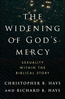 The Widening of God&#39;s Mercy: Sexuality Within the Biblical Story