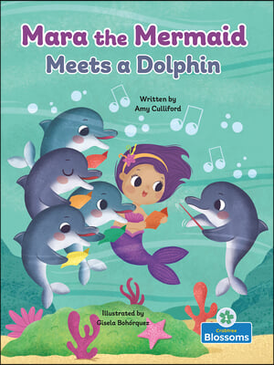 Mara the Mermaid Meets a Dolphin