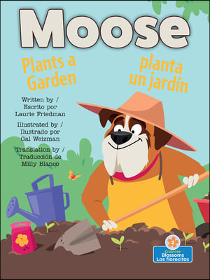 Moose Plants a Garden (Moose Planta Un Jardin) Bilingual Eng/Spa