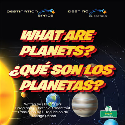 What Are Planets? (&#191;Qu&#233; Son Los Planetas?) Bilingual Eng/Spa