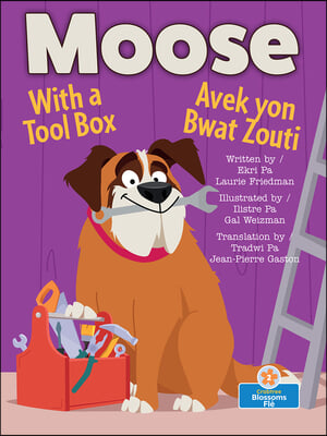 Moose with a Tool Box (Moose Avek Yon Bwat Zouti) Bilingual Eng/Cre