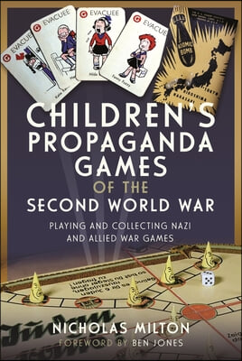 Children&#39;s Propaganda Games of the Second World War: Playing and Collecting Nazi and Allied War Games